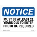 Signmission Safety Sign, OSHA Notice, 18" Height, Must Be At Least 21 Years Old To Enter Photo Sign, Landscape OS-NS-D-1824-L-14280